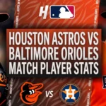 houston astros vs baltimore orioles match player stats