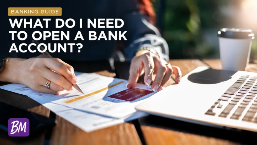 what do i need to open a bank account
